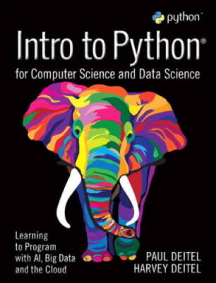 Intro to Python for Computer Science and Data Science: Learning to Progra - GOOD