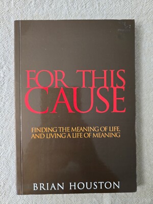 For This Cause - Finding the Meaning by Brian Houston - Paperback