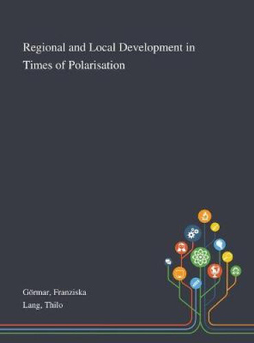 Regional And Local Development In Times Of Polarisation By Franziska