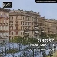 Grosz: Klaviermusik,Vol. 1 | Gottlieb Wallisch | Audio-Cd | CD | 2024