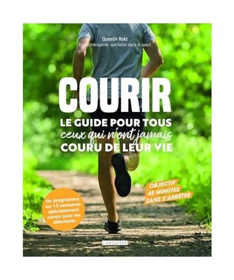 Courir: Le guide pour tous ceux qui n'ont jamais couru de leur vie, Rokt, Quenti