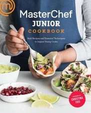 MasterChef Junior Cookbook: Bold Recipes and Essential Techniques to Insp - GOOD