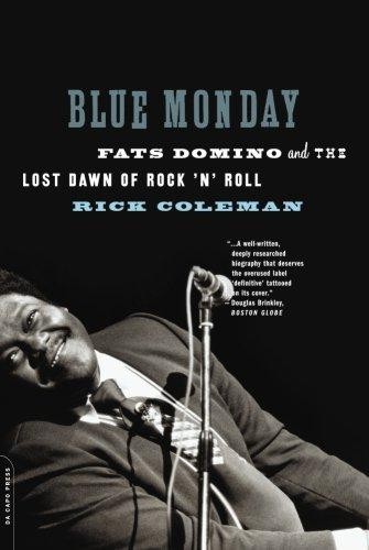 Blue Monday: Fats Domino and the Lost Dawn of Rock 'n' Roll - Coleman, Rick