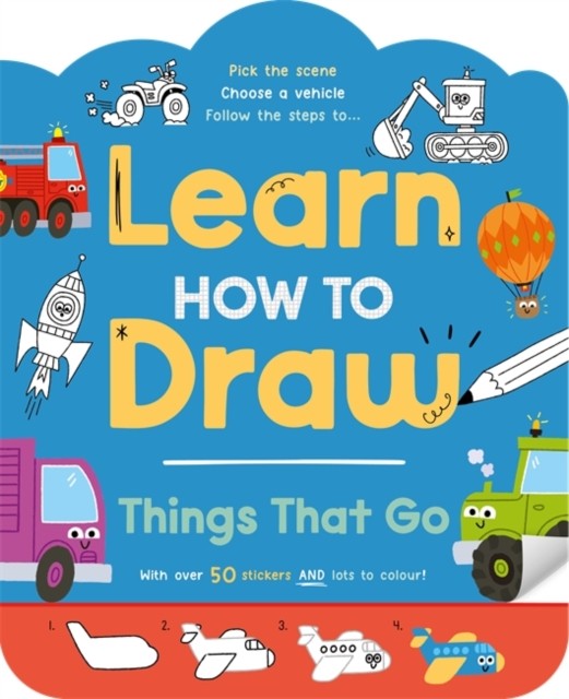 Learn How to Draw: Things That Go by Igloo Books Ltd (Paperback Book)