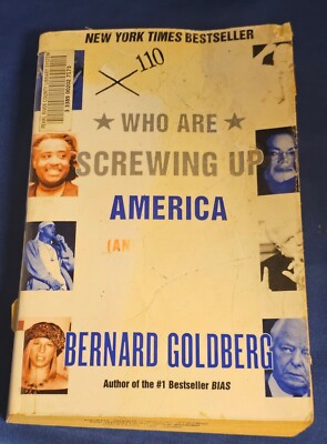 110 People Who Are Screwing up America - by Bernard Goldberg -Paperback (June)