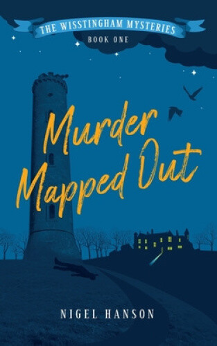 Thumbnail - Murder Mapped Out (the Wisstingham Mysteries) By Hanson, Nigel