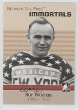 2006-07 ITG Between the Pipes Immortals Roy Worters #131 HOF 0i6