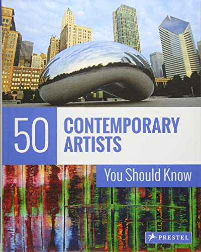 50 Contemporary Artists You Should Know (The 50 Series) - Christiane Weidemann