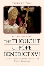 Thought of Pope Benedict XVI : An Introduction to the Theology of Joseph Ratz...