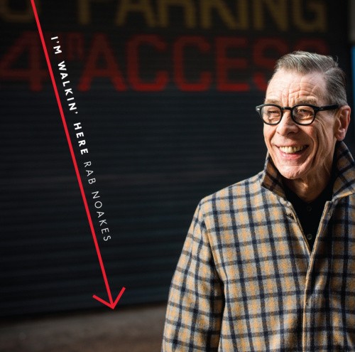 I'm Walkin Here by NOAKES RAB [Audio CD]