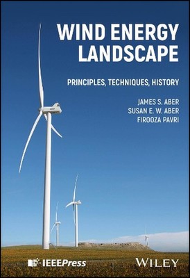 Wind Energy Landscape: Principles, Techniques, History by James S. Aber (English
