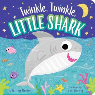Twinkle, Twinkle, Little Shark - Board book By Burton, Jeffrey - VERY GOOD