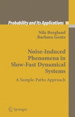 Noise-induced Phenomena in Slow-fast Dynamical Systems : A Sample-paths Appro...