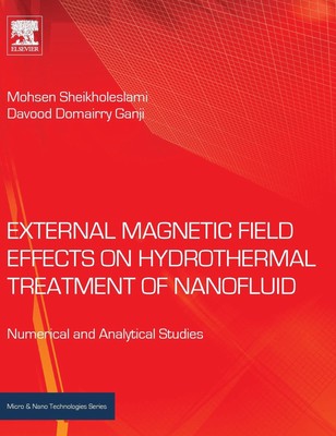 External Magnetic Field Effects on Hydrothermal Treatment of Nanofluid: Numer...