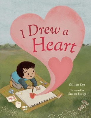 I Drew a Heart - hardcover Sze, Gillian|Stoop, Naoko