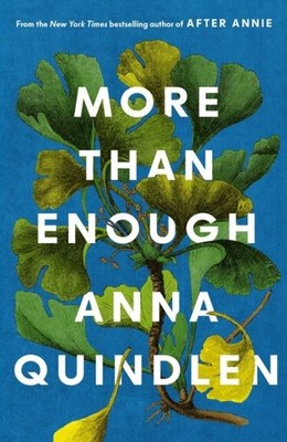 More Than Enough by Anna Quindlen Hardback