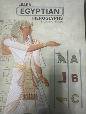 Learn Egyptian Hieroglyphs, Tracing Book: Learn how to writing and read Egyptian