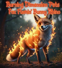 Adopt Pets No Potion Fox Flaming Bunny Burning Rhino Volcanic Hawk Wildfire
