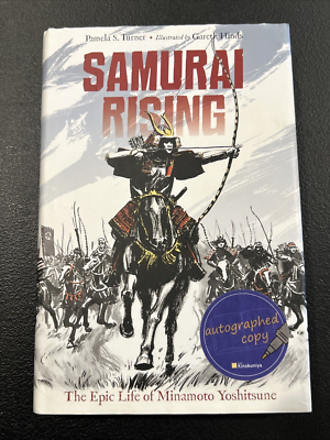 Samurai Rising : Epic Life of Minamoto Yoshitsune by Pamela Turner