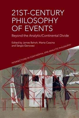21st-Century Philosophy of Events by James Bahoh, Marta Cassi... - 9781399539777