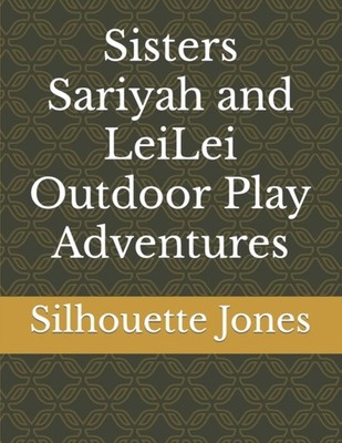 Jones - Sisters Sariyah and LeiLei Outdoor - New paperback or softback - X555z
