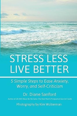 Stress Less, Live Better: 5 Simple Steps to Ease Anxiety, Worry, and - VERY GOOD