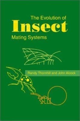 The Evolution of Insect Mating Systems, Alcock, John,Thornhill, Randy, 978158348
