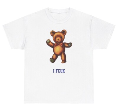 I FCUK Teddy Bear Graphic T Shirt Silly Ironic Gen Z Offensive Tee
