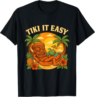 Tiki It Easy Funny Hawaiian Shirt | Retro Luau Vacation T-Shirt Hoodie