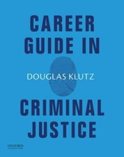 Career Guide in Criminal Justice 9780190881306 by Klutz, Douglas
