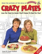 Crazy Plates Low-Fat Food So Good Youll Swear Its Bad for You! Paperback 1999