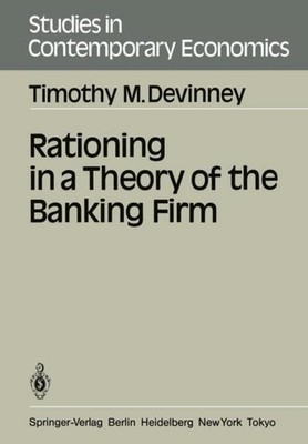 Rationing in a Theory of the Banking Firm Timothy M. Devinney