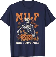 MILF I Love Fall Skeleton Pumpkin Thankgiving Funny Unisex T-Shirt