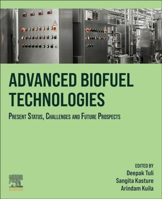 ADVANCED BIOFUEL TECHNOLOGIES: PRESENT S by TULI, DEEPAK K. Paperback Self Help
