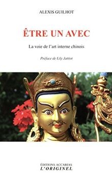 Etre un avec : la voie de lart interne chinois  vo... | Buch | Zustand sehr gut