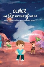 Oliver and the Dinosaur of Wishes, Santos, Santos, Robles, 9798986242019 New..