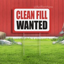 CLEAN FILL WANTED Indoor Outdoor Yard Sign with metal stakes