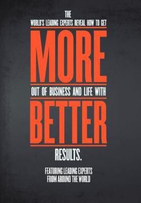 More.Better. by The World's Leading, Experts; Koenigs, Mike; Nanton, Nick