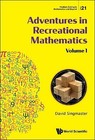 Adventures In Recreational Mathematics - Volume I - 9789811226007