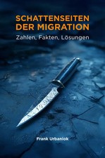 Schattenseiten der Migration: Zahlen, Fakten,...