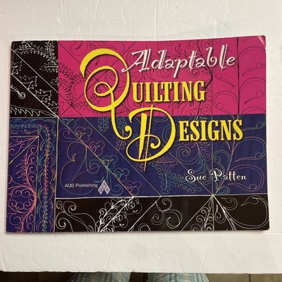 Adaptable Quilting Designs by Sue Patten 2010, Trade Paper AUTOGRAPHED by Author