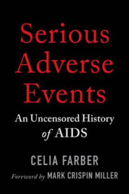 Serious Adverse Events: An Uncensored History of AIDS - Paperback - GOOD