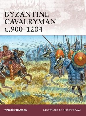 Timothy Dawson Byzantine Cavalryman c.900 1204 (Taschenbuch) Warrior (US IMPORT)