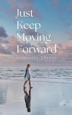 Just Keep Moving Forward Jeannette Viirpuu Taschenbuch Englisch 2024