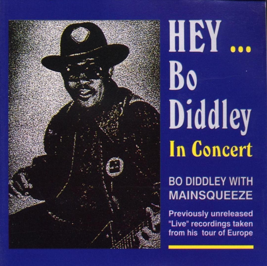 BO DIDDLEY HEY BO DIDDLEY/IN CONCERT NEW CD