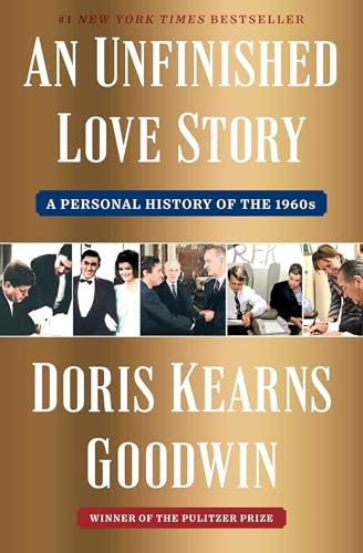 An Unfinished Love Story: A Personal History of the 1960s.by Goodwin New** - Image 7