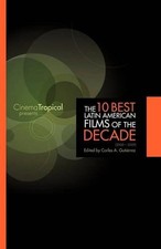 The Ten Best Latin American Films of the Decade: Cinema Tropical Presents by Car
