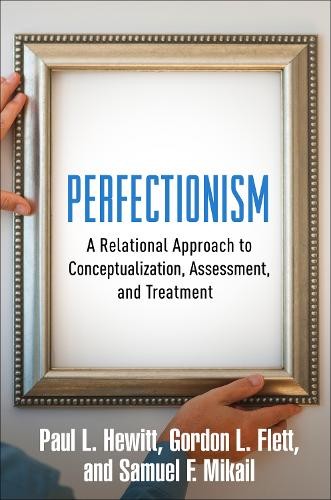 Perfectionism: A Relational Approach to Conceptualization, Assessment, and Treatment - Image 2