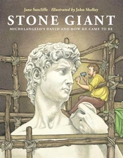 Stone Giant: Michelangelo's David and How He Came to Be by Sutcliffe