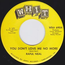 Raful Neal - You Don't Love Me No More, 7", (Vinyl)